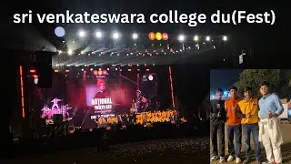 sri venkateswara college du fest | Delhi University Fest | SAM band & Nishtha Sharma Concert 