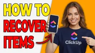 How To Recover Items From Trash In ClickUp (Workspace Recovery 2026)
