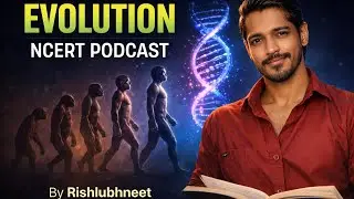 Evolution  podcast Ncert reading by Rishabh @rishlubhneet 