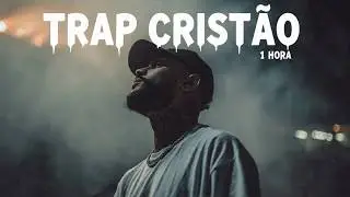 ​TRAP GOSPEL - LANÇAMENTOS 2026 | 1 HORA de LOUVOR e ADORAÇÃO