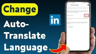 How To Change Auto-Translate Language On LinkedIn (Updated)