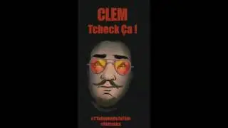 CLEM - Tcheck Ca !