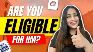 IIM Selection Criteria: MBA in IIMs Decoded