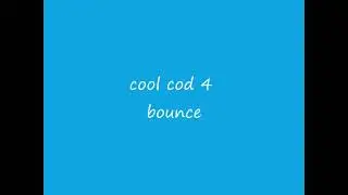 my cool cod4 bounce!! !