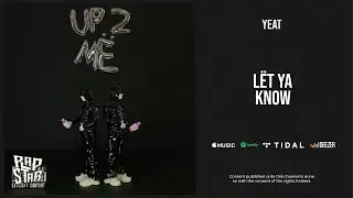 Yeat - ''Let ya know'' (Up 2 Me)