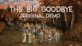 AJR - The Big Goodbye (Original Demo Version) [Official Audio]
