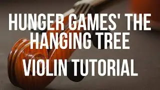 Violin Tutorial:  Hunger Games' The Hanging Tree
