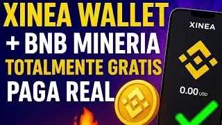 🔥 Xinea Wallet + Miner&iacute;a Gratis | Gana BNB Todos los D&iacute;as Sin Invertir | Registro Paso a Paso