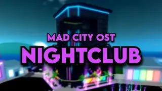 Nightclub Theme | Mad City : Chapter 2 (Part 3)