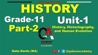 2. Grade 11 History Unit 1 History, Historiography, and Human Evolution | Part2 | Afaan Oromoo