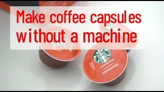 How to make coffee capsules without coffee machine