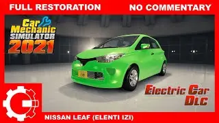 Car Mechanic Simulator 2021 Electric DLC - Nissan Leaf Restoration & Test-drive (No commnetary)