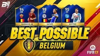 BEST POSSIBLE BELGIUM TEAM! w/ TOTS NAINGGOLAN AND TOTS HAZARD!! | FIFA 17