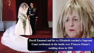 David Emanuel settles Supreme Court dispute with ex Elizabeth over Princess Diana's wedding dress