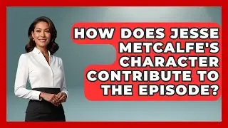 How Does Jesse Metcalfe's Character Contribute to the Episode? | True Crime Lovers