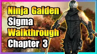 Chapter 3 - Ninja Gaiden Sigma HD Walkthrough