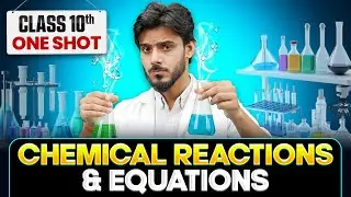 Chemical Reactions and Equations Class 10 | Full Chapter in One Shot | &nbsp;Chapter&nbsp;1&nbsp;NCERT | Aakash Sir