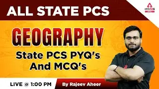 State PCS 2023 | State PCS Geography | State PCS PYQ's and MCQ's  | Rajeev Aheer