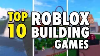 10 лучших игр про строительство в Roblox