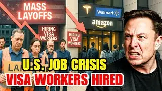 U.S. Job Crisis Explained: Why Major U.S. Companies Hire Visa Workers While Cutting Jobs