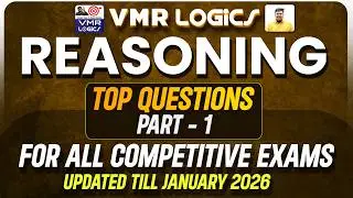 REASONING TOP QUESTIONS Useful for ALL competitive exams Part 1| VMR Logics