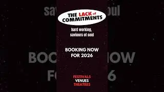 BOOKING 2026 The Lack of Commitments, hard working saviours of soul