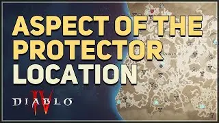 Aspect of the Protector Location Diablo 4