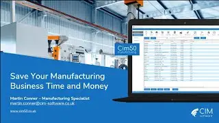 Cim50 Manufacturing Overview - 30-Minute Webinar of our Manufacturing Software for Sage 50 Accounts