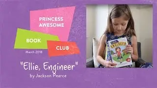 Ellie, Engineer | Princess Awesome Book Club