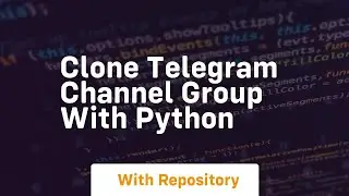 Clone telegram channel group with python