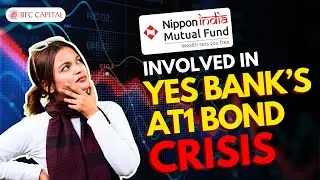 Nippon India Mutual Fund involved in yes bank&rsquo;s AT1 bond crisis| Find out how!