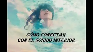 EXPANDE TU CONCIENCIA - SOUND 14 Y EL SONIDO INTERIOR