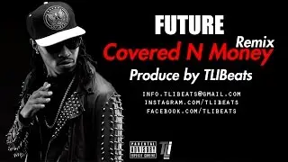 Future - Covered N Money Remix (Prod. TLIBeats)  + DOWNLOAD LINK