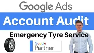 Google Ads Audit: Emergency Tyre Service