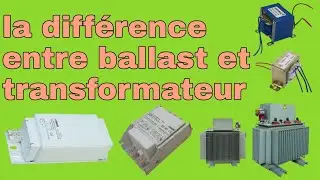 Diff&eacute;rence entre ballast et transformateur