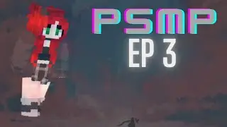 PSMP Ep 3! (PT. 1)