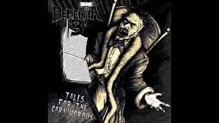 Dementia 13 - Tales For The Carnivorous (FULL EP)