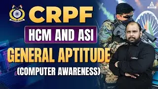 CRPF HCM & ASI STENO | General Aptitude & Computer Awareness | CRPF Class 2023