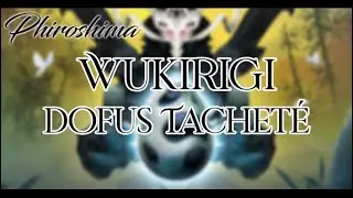 [Dofus] Wukirigi en Panda/Elio/Zobal/Hupper/F&eacute;ca/Sram (Dofus Tachet&eacute;)