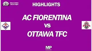 AC Fiorentina vs Ottawa TFC | 2025 OCSL MP
