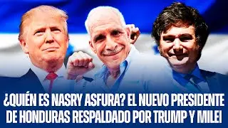 &iquest;QUI&Eacute;N ES NASRY ASFURA? EL NUEVO PRESIDENTE DE HONDURAS RESPALDADO POR TRUMP Y MILEI