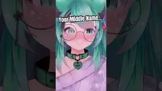 Your Middle Name...