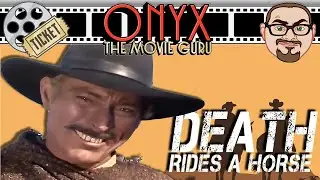OnyxTheMovieGuru Presents: Death Rides A Horse [Movie Review]