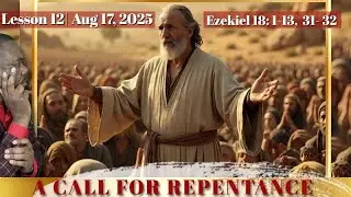 A Call For Repentance - Ezekiel 18:1-13, 31-32
