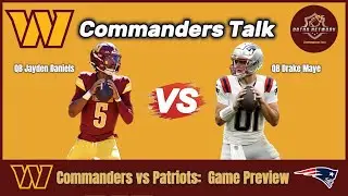 Commanders vs Patriots: Preseason Game Preview │ Commanders Talk on BBTHD Network