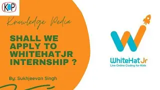 Shall we apply to WhiteHatJr Internship? Things to keep in mind while applying| Full Details