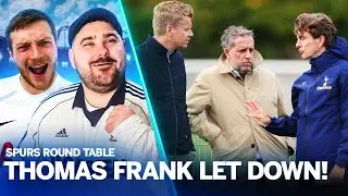 Thomas Frank LET DOWN by Spurs Board!