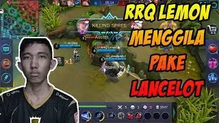 RRQ LEMON(RANK 1 KAGURA) MENGGILA PAKE LANCELOT | MOBILE LEGENDS LANCELOT