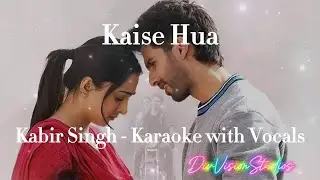 Kaise Hua - Kabir Singh | Karaoke with Backing Vocals