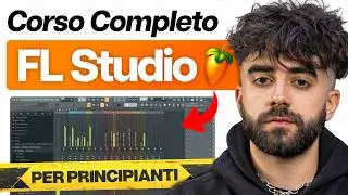 CORSO COMPLETO su FL STUDIO per PRINCIPIANTI (2026)